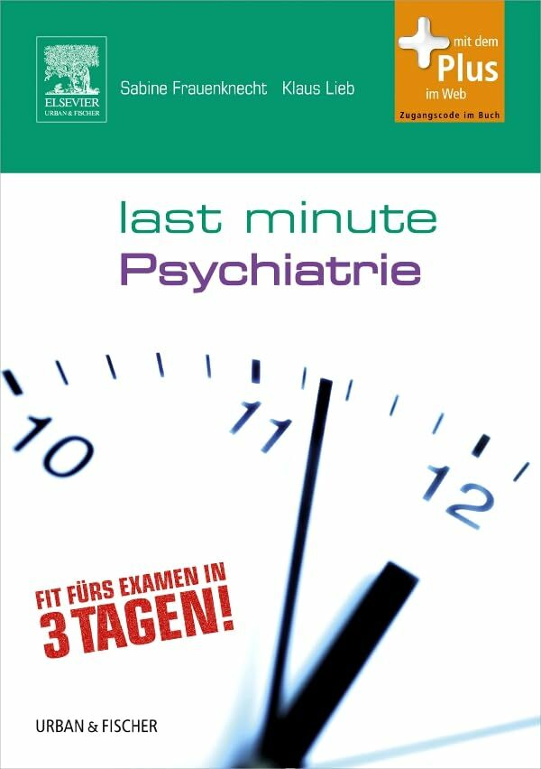 Last Minute Psychiatrie: mit Zugang zum Elsevier-Portal Last Minute Psychiatrie: mit Zugang zum Elsevier-Portal