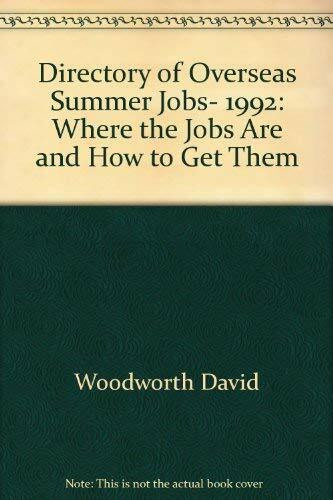 Directory of Overseas Summer Jobs, 1992: Where the Jobs Are and How to Get Them