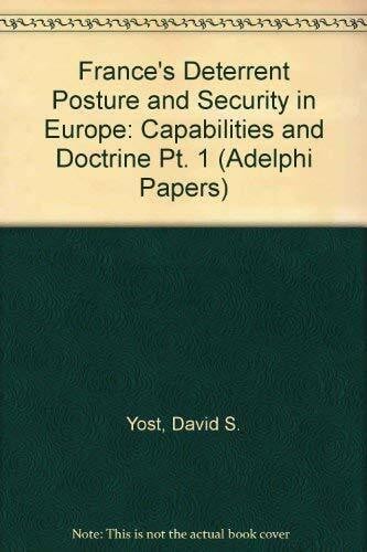 France's Deterrent Posture and Security in Europe: Capabilities and Doctrine Pt. 1 (Adelphi Papers)