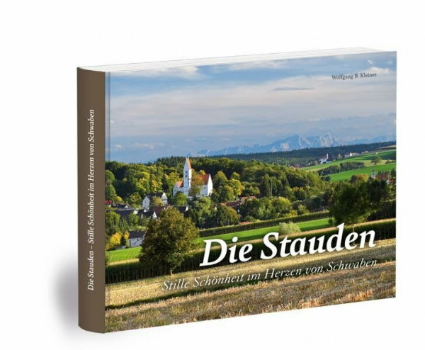 Die Stauden: Stille Schönheit im Herzen von Schwaben (Bildband)