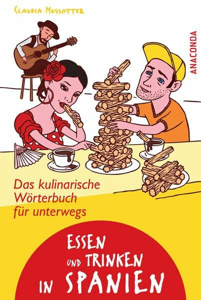 Essen und Trinken in Spanien. Das kulinarische Wörterbuch für unterwegs