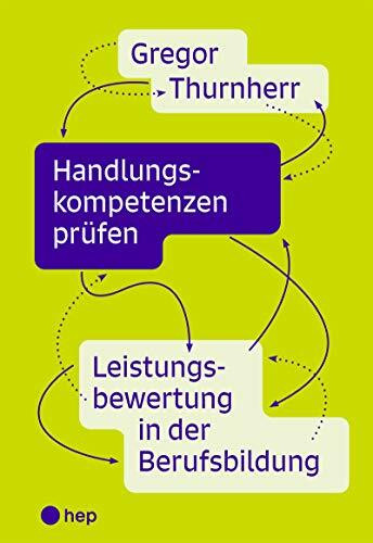 Handlungskompetenzen prüfen: Leistungsbewertung in der Berufsbildung