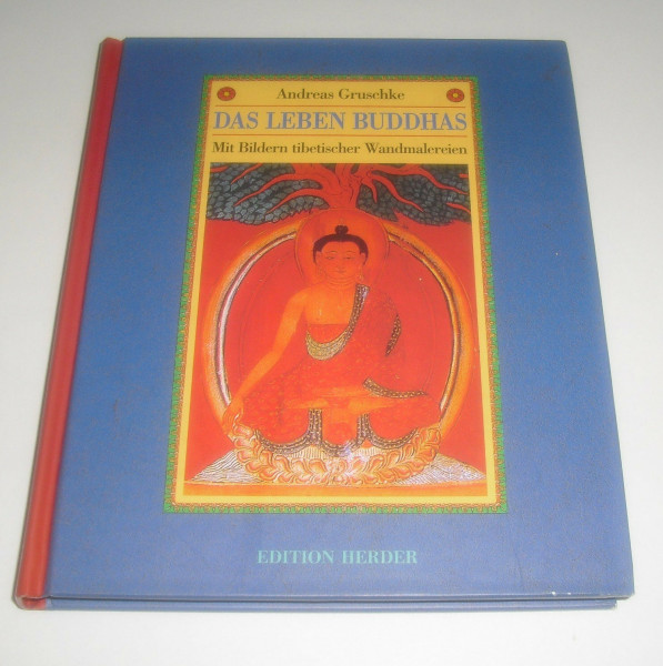 Das Leben Buddhas: Mit Bildern tibetischer Wandmalereien (Edition Herder)
