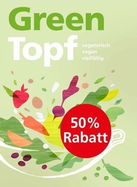 Greentopf: Kochbuch - vegetarisch, vegan, vielfältig Greentopf: Kochbuch - vegetarisch, vegan, vielfältig