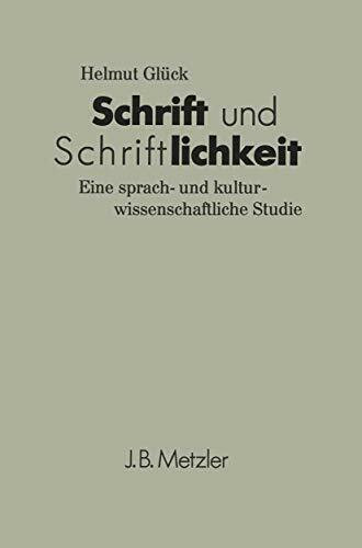 Schrift und Schriftlichkeit. Eine sprach- und kulturwissenschaftliche Studie