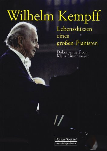 Wilhelm Kempff - Lebensskizzen eines grossen Pianisten