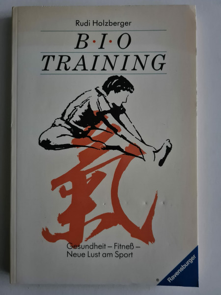 Bio-Training: Gesundheit - Fitness - neue Lust am Sport