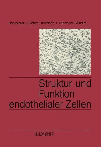 Struktur und Funktion endothelialer Zellen: Berichte des 1. Bodensee-Symposiums über Mikrozirkulation, Lindau, Oktober 1982
