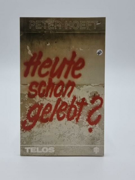 Heute schon gelebt?