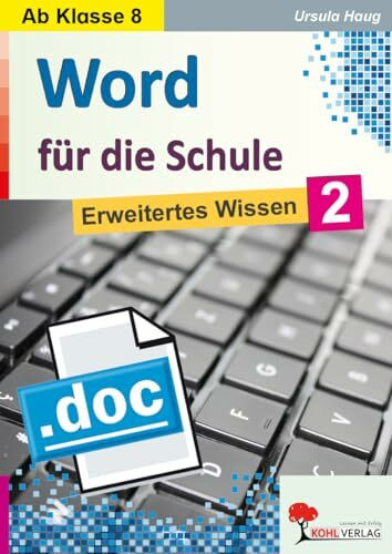 Word Erweitertes Wissen Informatik Textverarbeitung Sekundarstufe Klasse 8 9 10 11 12 13 | Bewerbung Geschäftsbrief Faltblatt Gliederung Word-Optionen | 72 Kopiervorlagen mit Lösungen | PC Praxisband