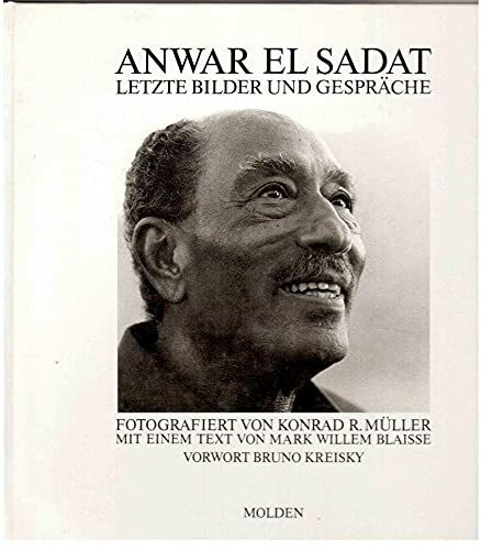 Anwar el Sadat. Letzte Bilder und Gespräche