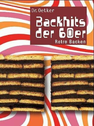 Dr. Oetker Backhits der 60er: Retro Backen
