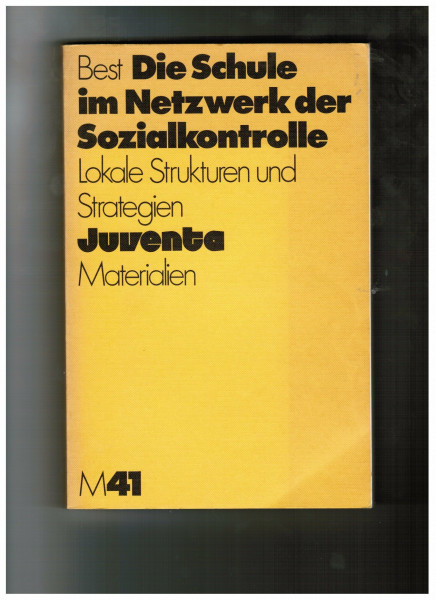Die Schule im Netzwerk der Sozialkontrolle. Lokale Strukturen und Strategien.