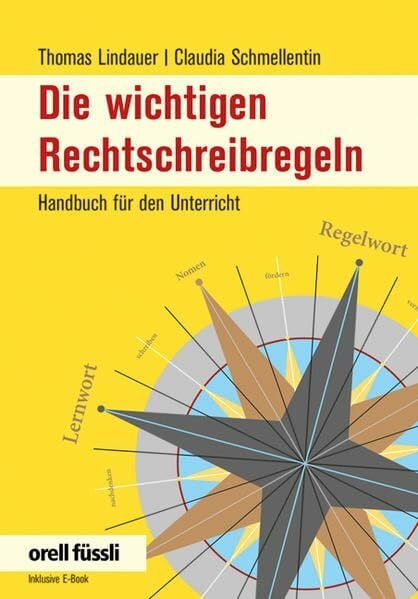 Die wichtigen Rechtschreibregeln: Handbuch für den Unterricht