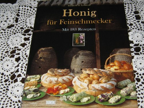 Honig für Feinschmecker. Mit 183 Rezepten