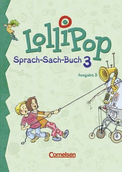 LolliPop Sprach-Sach-Buch - Ausgabe B: Lollipop, Sprach-Sach-Buch, neue Rechtschreibung, 3. Schuljahr