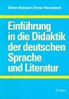 Einführung in die Didaktik der deutschen Sprache und Literatur
