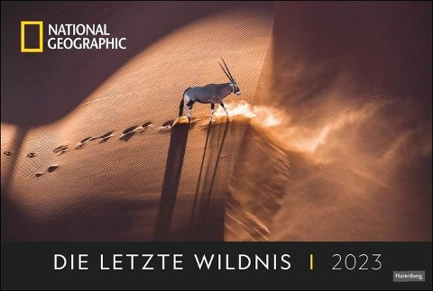 Die letzte Wildnis Edition National Geographic Kalender 2023
