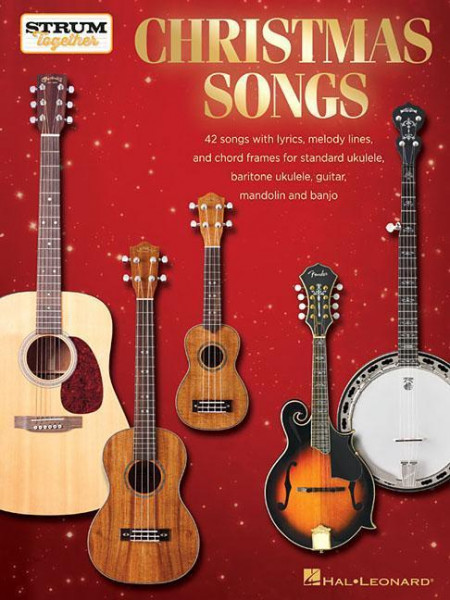 Christmas Songs - Strum Together: For Ukulele, Baritone Ukulele, Guitar, Banjo & Mandolin