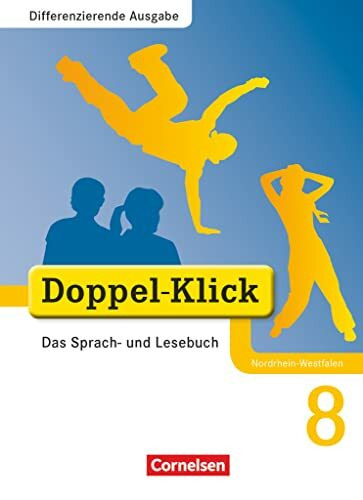 Doppel-Klick - Das Sprach- und Lesebuch - Differenzierende Ausgabe Nordrhein-Westfalen - 8. Schuljahr: Schulbuch (Doppel-Klick, Differenzierende Ausgabe Nordrhein-Westfalen, 8. Schuljahr)