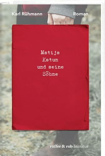 Matija Katun und seine Söhne: Roman