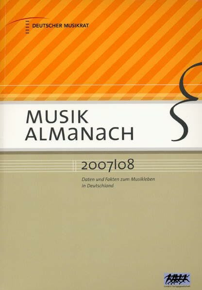 Musik Almanach 2007/2008: Daten und Fakten zum Musikleben in Deutschland: Daten und Fakten zum Musikleben in Deutschland. Hrsg.: Deutscher Musikrat