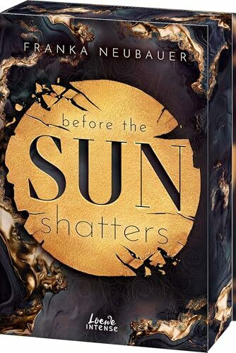 Before the Sun Shatters (Scandalous Secrets, Band 1): Prickelnde Bodyguard-Romance voller Intrigen und Gossip - Romantic-Suspense mit edlem Farbschnitt nur solange der Vorrat reicht