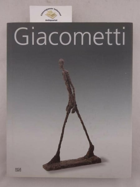 Giacometti: Katalog zur Ausstellung in der Fondation Beyeler, Riehen/Basel 2009