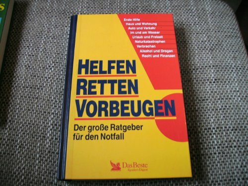 Helfen, retten, vorbeugen : der grosse Ratgeber für den Notfall