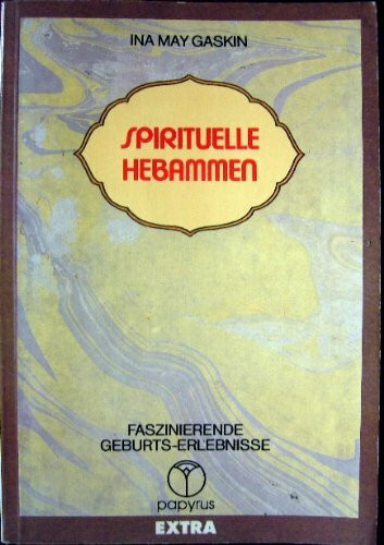 Spirituelle Hebammen (5874 742). Faszinierende Geburts- Erlebnisse