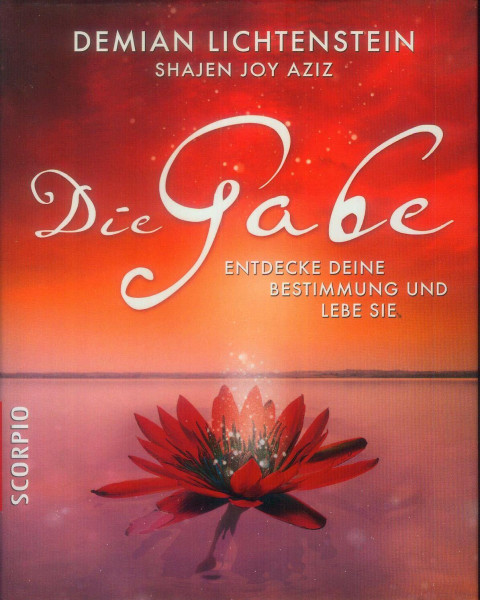 Die Gabe - Entdecke deine Bestimmung und lebe sie