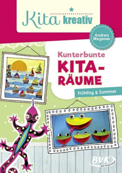 Kita kreativ: Kunterbunte Kita-Räume