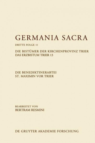 Die Benediktinerabtei St. Maximin vor Trier. Die Bistümer der Kirchenprovinz Trier. Das Erzbistum Tr