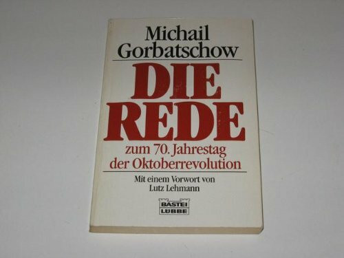 Die Rede: Zum 70. Jahrestag der Oktoberrevolution (Sachbuch. Bastei Lübbe Taschenbücher)
