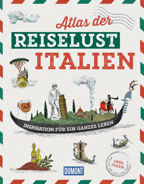 DUMONT Bildband Atlas der Reiselust Italien: Inspiration für ein ganzes Leben