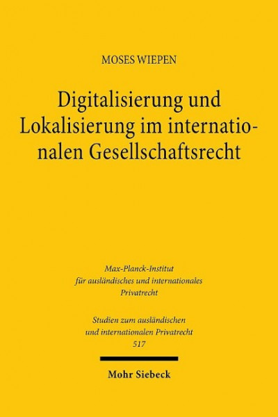 Digitalisierung und Lokalisierung im internationalen Gesellschaftsrecht