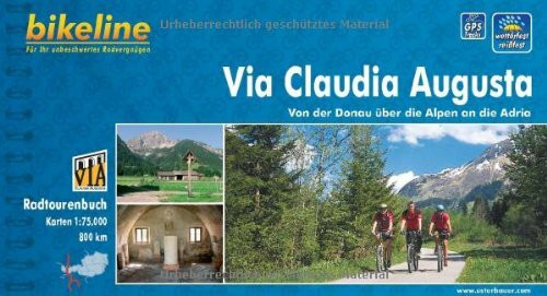 Via Claudia Augusta: Von der Donau über die Alpen an die Adria. 1:75 000. GPS-Tracks Download, wetterfest/reißfest