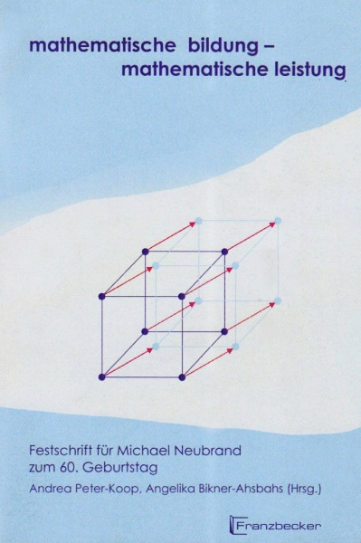 Mathematische Bildung Mathematische Leistung: Festschrift für Michael Neubrand zum 60. Geburtstag