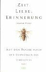 Zeit, Liebe, Erinnerung: Auf der Suche nach den Ursprüngen des Verhaltens. Ausgezeichnet mit dem National Book Critics Circle Award; General Nonfiction 1999