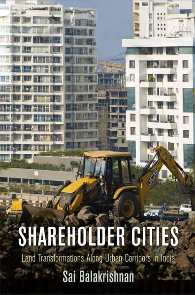 Shareholder Cities: Land Transformations Along Urban Corridors in India (City in the Twenty-First Century)