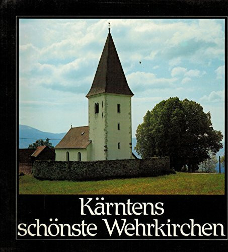 Kärntens schönste Wehrkirchen