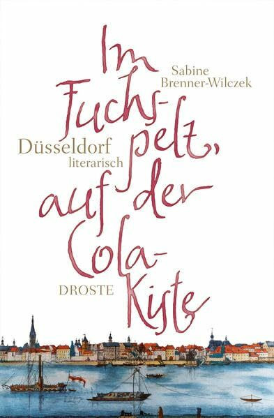 Im Fuchspelz, auf der Colakiste: Düsseldorf literarisch