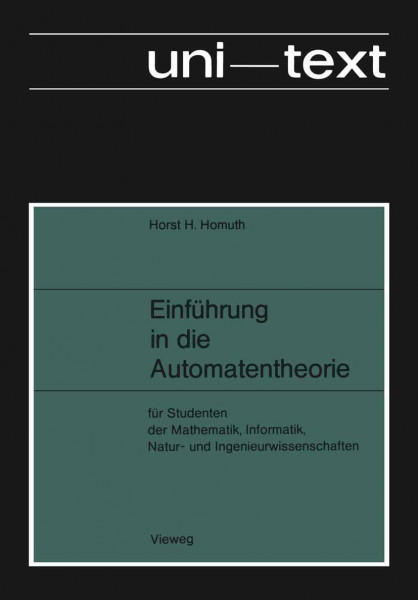 Einführung in die Automatentheorie: Für Studenten der Mathematik, Informatik, Natur- und Ingenieurwissenschaften (German Edition)
