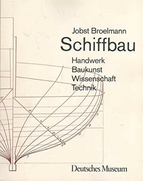 Schiffbau - Handwerk, Baukunst, Wissenschaft, Technik