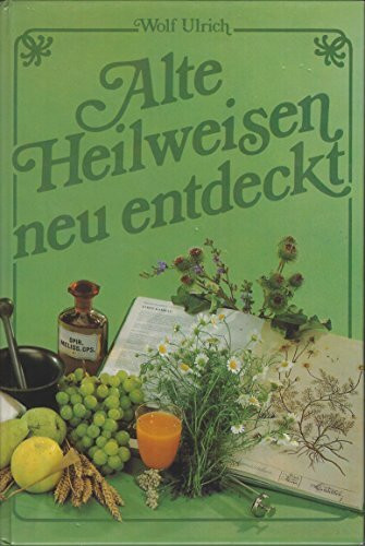 Alte Heilweisen, neu entdeckt.
