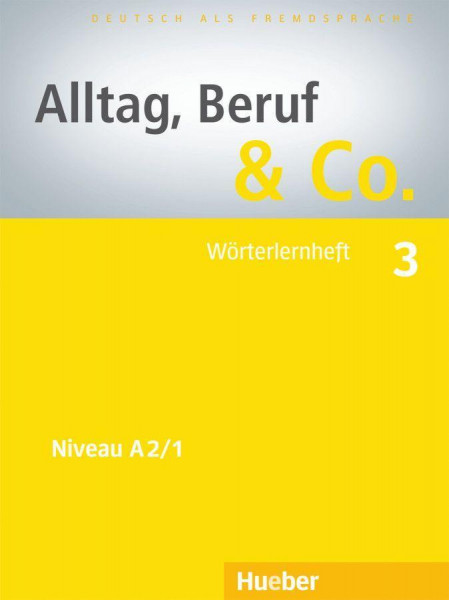 Alltag, Beruf & Co. 3. Wörterlernheft
