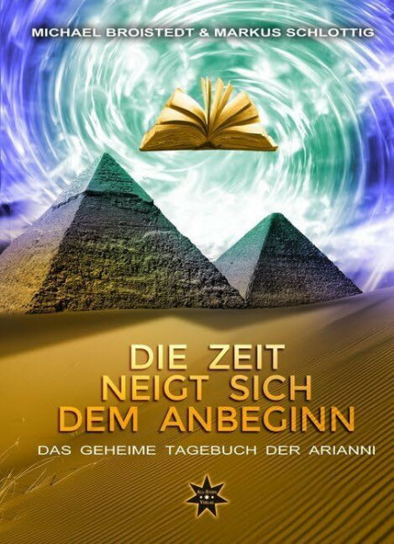 Die Zeit neigt sich dem Anbeginn - Band 2: Das Geheime Tagebuch der Arianni