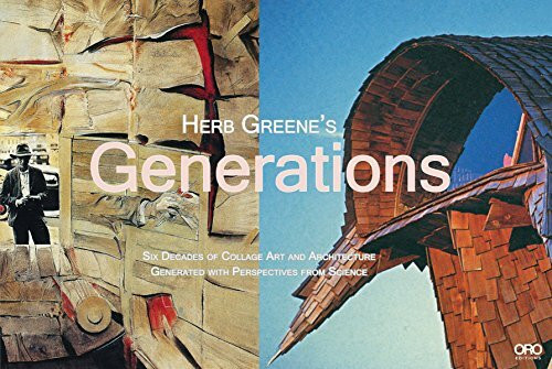 Generations: 6 Decades of Collage Art & Architecture Generated with Perspectives from Science: Six Generations of College Art and Architecture Generated With Perspectives from Science