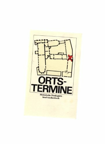 Ortstermine. Historische Denkspiele
