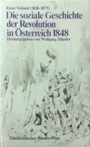 Die soziale Geschichte der Revolution in Österreich 1848